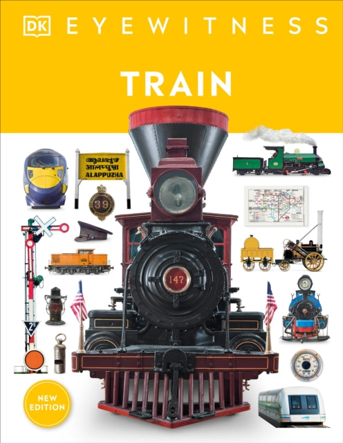 Eyewitness Train: Discover the story of the railroads