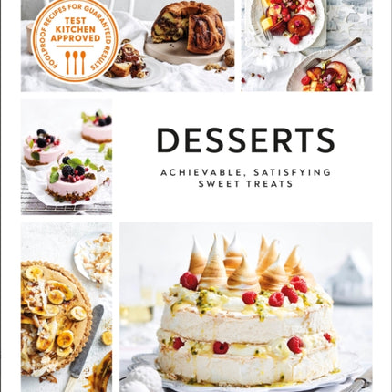 Desserts: Achievable, Satisfying Sweet Treats