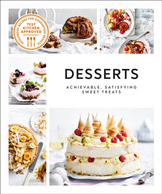 Desserts: Achievable, Satisfying Sweet Treats