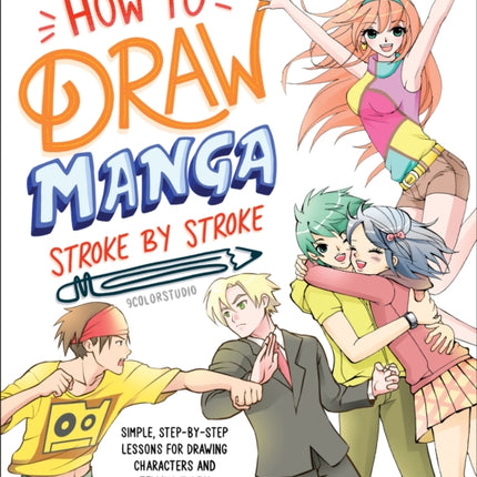 How to Draw Manga Stroke by Stroke