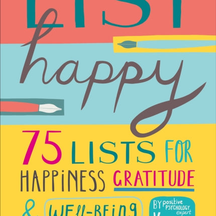 List Happy: 75 Lists for Happiness, Gratitude, and Well-being