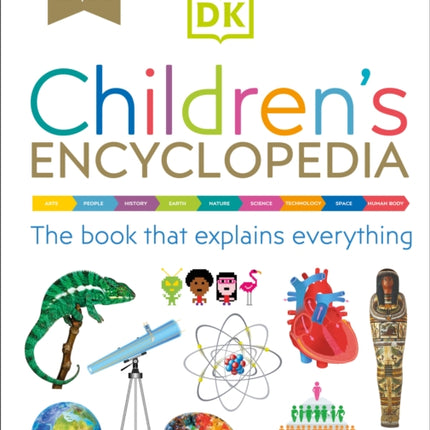 DK Children's Encyclopedia: The Book That Explains Everything!