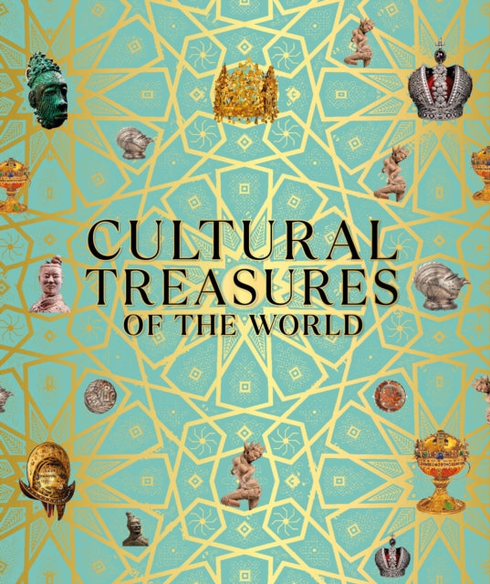 Cultural Treasures of the World: From the Relics of Ancient Empires to Modern-Day Icons