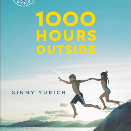 1000 Hours Outside: Activities to Match Screen Time with Green Time