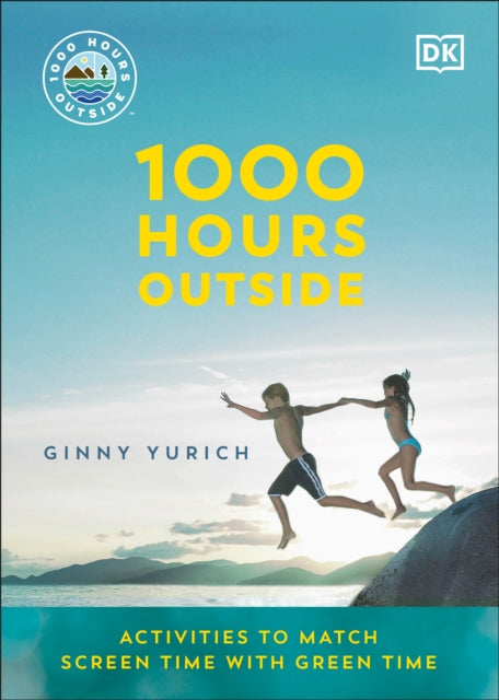 1000 Hours Outside: Activities to Match Screen Time with Green Time