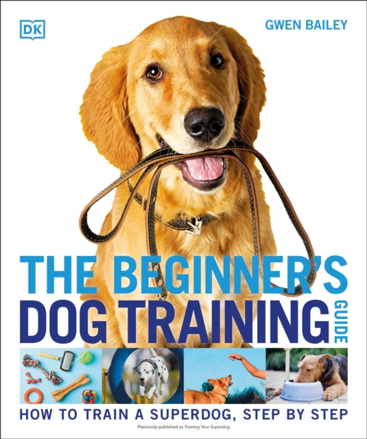 The Beginners Dog Training Guide