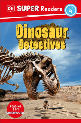 DK Super Readers Level 4: Dinosaur Detectives