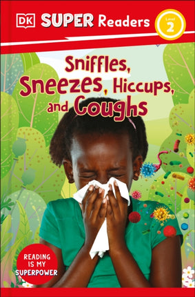 DK Super Readers Level 2 Sniffles, Sneezes, Hiccups, and Coughs