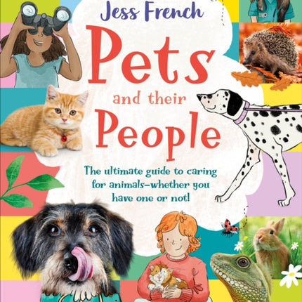 Pets and Their People: The Ultimate Guide to Pets - Whether You've Got One or Not!