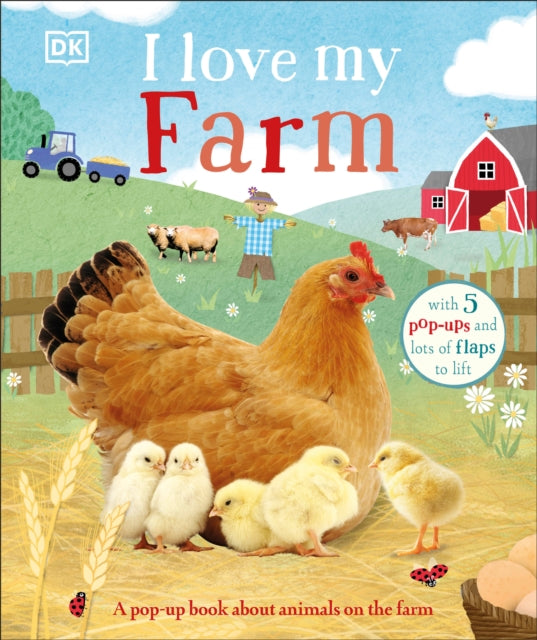 I Love My Farm: A Pop-Up Book About Animals on the Farm