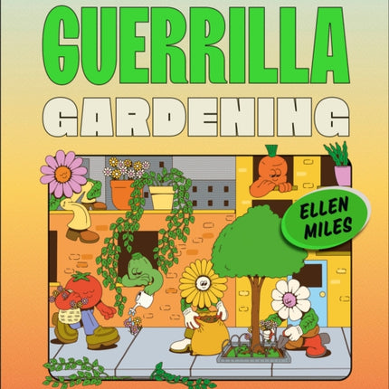 Get Guerrilla Gardening: A Handbook for Planting in Public Places