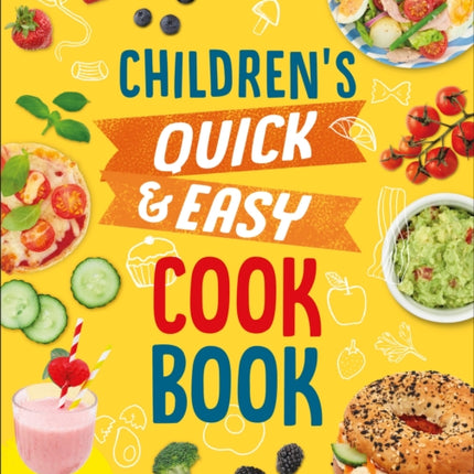 Children's Quick and Easy Cookbook: Over 60 Simple Recipes