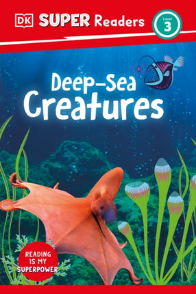 DK Super Readers Level 3 Deep-Sea Creatures