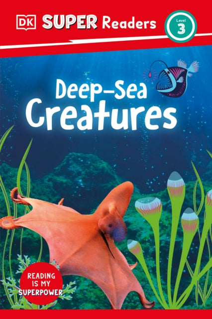 DK Super Readers Level 3 Deep-Sea Creatures