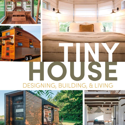 Tiny House Designing, Building and Living