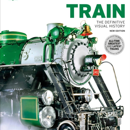 Train: The Definitive Visual History