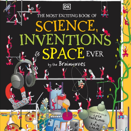 The Most Exciting Book of Science, Inventions, and Space Ever