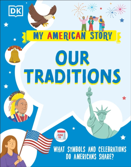 Our Traditions: What Symbols and Celebrations do Americans share?