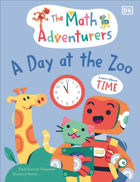 The Math Adventurers: A Day at the Zoo: Learn About Time