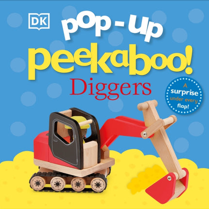 Pop-Up Peekaboo! Diggers: Pop-Up Surprise Under Every Flap!