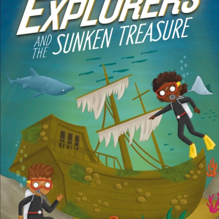 The Secret Explorers and the Sunken Treasure