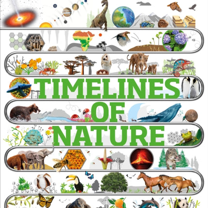 Timelines of Nature: From Mountains and Glaciers to Mayflies and Marsupials