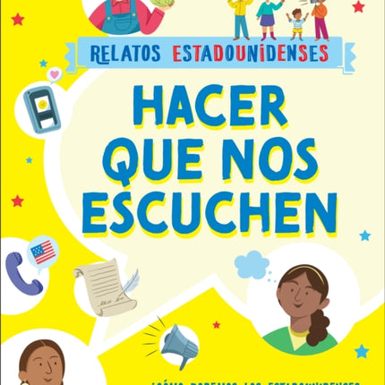 Hacer que nos escuchen (Getting Our Voices Heard): ¿Cómo podemos los estadounidenses cambiar nuestra sociedad?