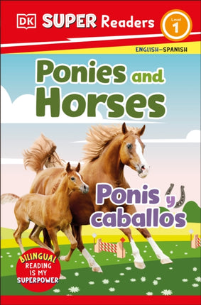 DK Super Readers Level 1 Bilingual Ponies and Horses  Ponis y caballos