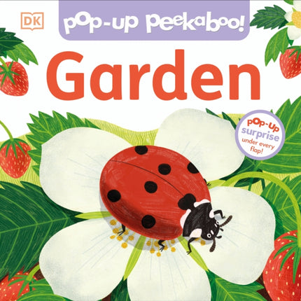 Pop-Up Peekaboo! Garden: Pop-Up Surprise Under Every Flap!