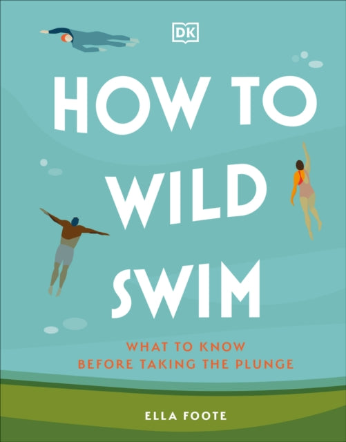 How to Wild Swim: What to Know Before Taking the Plunge