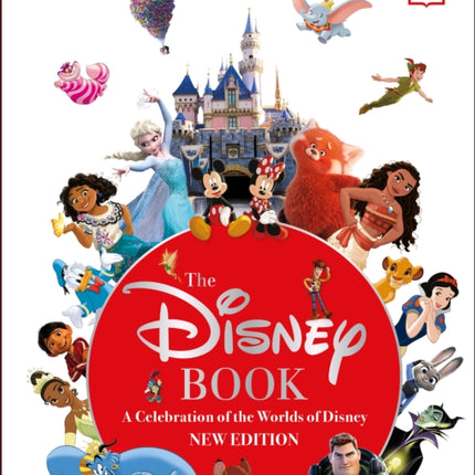 The Disney Book New Edition: A Celebration of the World of Disney: Centenary Edition