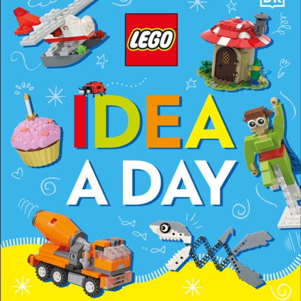 LEGO Idea A Day: Packed with Hundreds of Ideas to Inspire You!