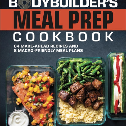 The Bodybuilders Meal Prep Cookbook