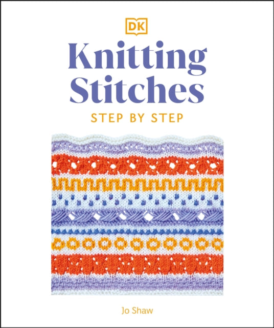 Knitting Stitches Step-by-Step: More than 150 Essential Stitches to Knit, Purl, and Perfect