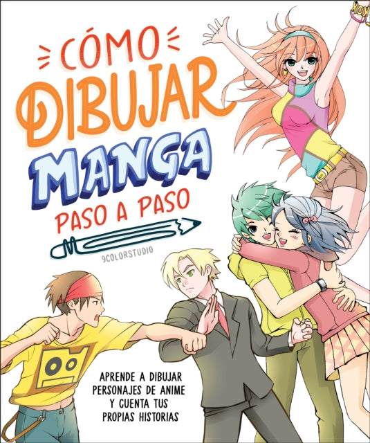 Cómo dibujar manga paso a paso (How to Draw Manga Stroke by Stroke)