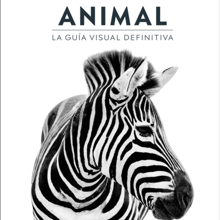 Animal (Spanish edition): La guía visual definitiva