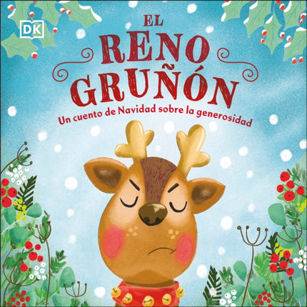 El reno gruñón (The Grumpy Reindeer): Un cuento de Navidad sobre la generosidad