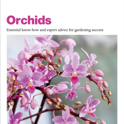 Grow Orchids: Essential Know-how and Expert Advice for Gardening Success