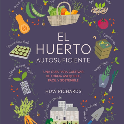 El Huerto Autosuficiente Grow Food for Free