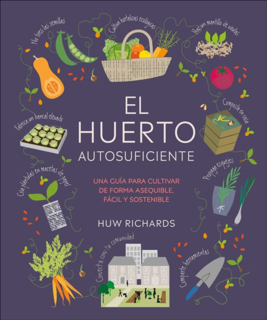 El Huerto Autosuficiente Grow Food for Free