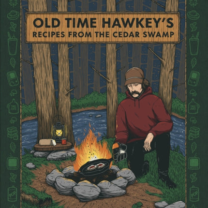 Old Time Hawkeys Recipes from the Cedar Swamp