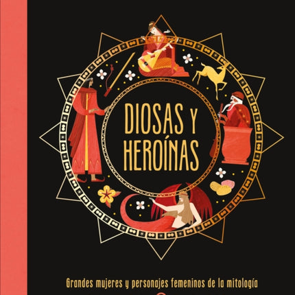 Diosas Y Heroínas Goddesses and Heroines