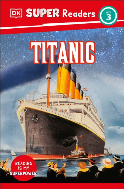 DK Super Readers Level 3 Titanic