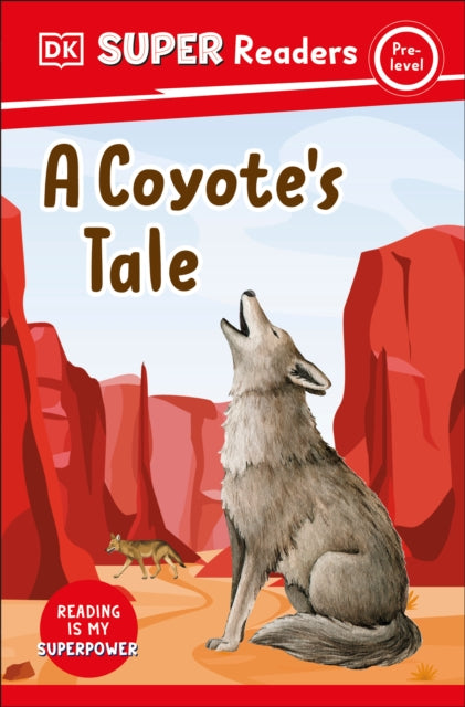 DK Super Readers PreLevel A Coyotes Tale