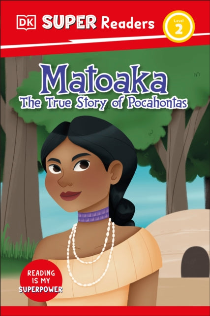 DK Super Readers Level 2 Matoaka The True Story