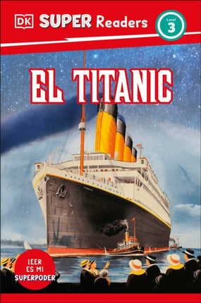 DK Super Readers Level 3 El Titanic Spanish Edition