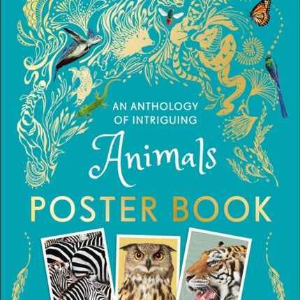 An Anthology of Intriguing Animals Poster Book: With More Than 30 Reversible Tear-Out Posters