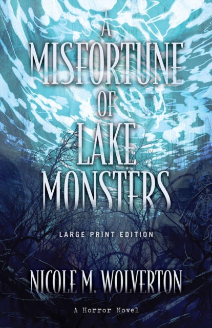 A Misfortune of Lake Monsters Large Print Edition