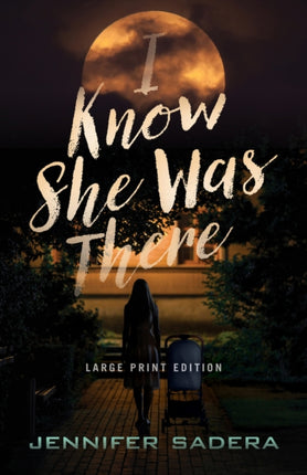 I Know She Was There Large Print Edition