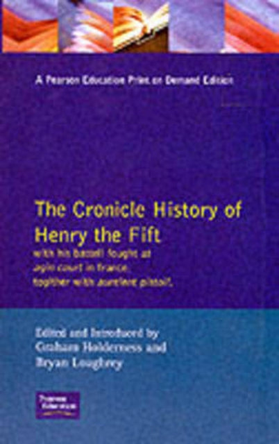 The Cronicle History of Henry the Fift With his battell fought at agin court in france Togither with autient pistoll First Quarto Shakespearean Originals  First Editions S